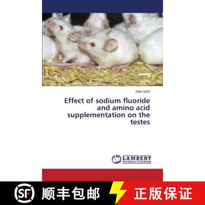 预订 Effect of sodium fluoride and amino acid supplementation on the testes (Aufl.) [9783659445170]