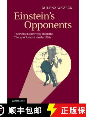 【3-4周达】Einstein's Opponents: The Public Controversy about the Theory of Relativity in the 1920s [9781107017443]