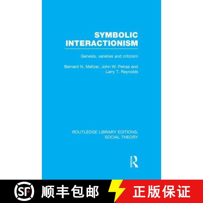 【3-4周达】Symbolic Interactionism (RLE Social Theory) : Genesis, Varieties and Criticism [9781138983472]