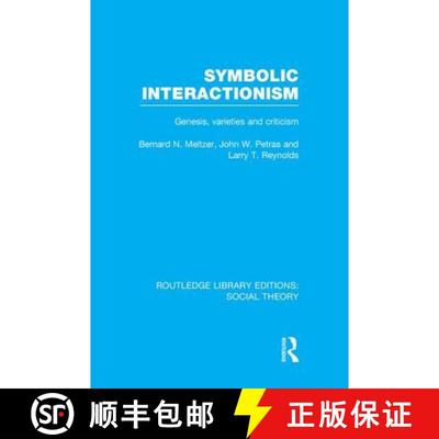 【3-4周达】Symbolic Interactionism (RLE Social Theory) : Genesis, Varieties and Criticism [9781138983472]