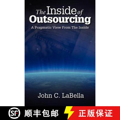【3-4周达】The Inside of Outsourcing: A Pragmatic View From The Inside [9780985553609]
