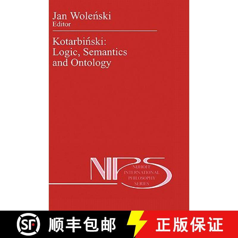 【3-4周达】Kotarbiński: Logic, Semantics and Ontology [9780792308652]