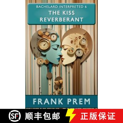 【3-4周达】The Kiss Reverberant: Bachelard Interpreted Book 6 [9781923166264]