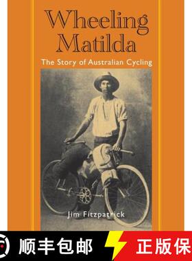 【3-4周达】Wheeling Matilda: The Story of Australian Cycling [9780987143716]