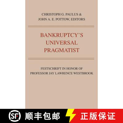 【3-4周达】Bankruptcy's Universal Pragmatist: Festschrift in Honor of Jay Westbrook [9781607855477]
