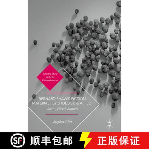 【3-4周达】精装 Bernard Shaw's Fiction, Material Psychology, and Affect : Shaw, Freud, Simmel [9783319715124]
