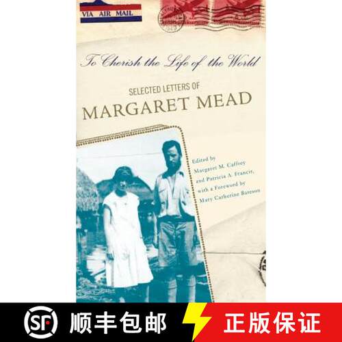 【3-4周达】精装 To Cherish the Life of the World: The Selected Letters of Margaret Mead [9780465008155]