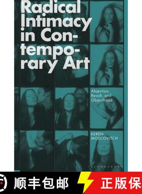 【3-4周达】Radical Intimacy in Contemporary Art: Abjection, Revolt, and Objecthood [9781350298187]