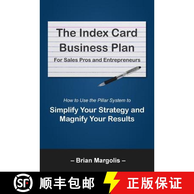 【3-4周达】The Index Card Business Plan for Sales Pros and Entrepreneurs: How to Use the Pillar Syste... [9780692074114]