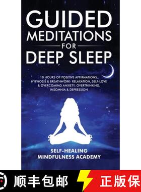 【3-4周达】Guided Meditations For Deep Sleep: 10 Hours Of Positive Affirmations, Hypnosis& Breathwork... [9781801344180]