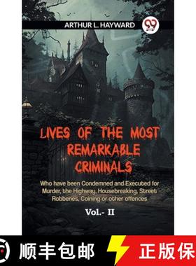 【3-4周达】LIVES OF THE MOST REMARKABLE CRIMINALS Who have been Condemned and Executed for Murder, th... [9789359953311]