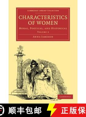 【3-4周达】Characteristics of Women: Moral, Poetical and Historical - Characteristics of Women 2 Volu... [9781108000994]