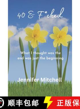 预订 40 & F@cked: What I thought was the end was just the beginning [9781387520930]