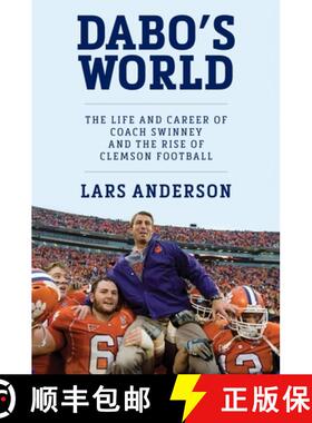 【3-4周达】Dabo's World: The Life and Career of Coach Swinney and the Rise of Clemson Football [9781538753439]