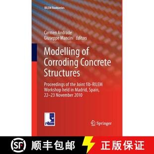 RILEM 4周达 Corroding Structures fib Workshop Joint Modelling the Proceedings 9789400735286 h... Concrete