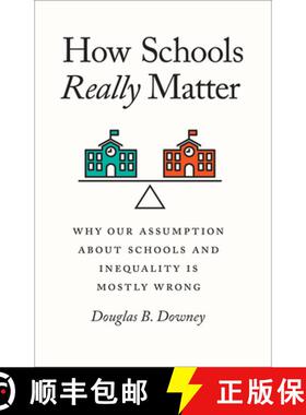 【3-4周达】How Schools Really Matter – Why Our Assumption about Schools and Inequality Is Mostly Wrong [9780226733227]