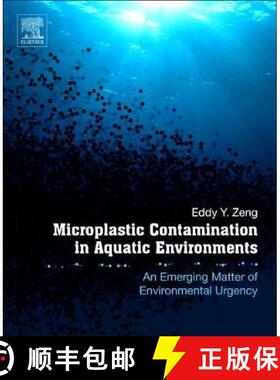 【3-4周达】Microplastic Contamination in Aquatic Environments : An Emerging Matter of Environmental U... [9780128137475]