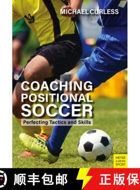 【3-4周达】Coaching Positional Soccer: Perfecting Principles and Skills [9781782552147]