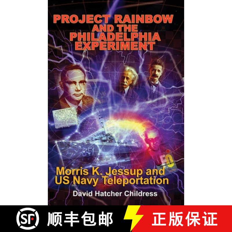 【3-4周达】Project Rainbow and the Philadelphia Experiment: Morris K. Jessup and US Navy Teleportation [9781948803717]