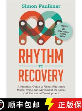 【3-4周达】Rhythm to Recovery: A Practical Guide to Using Rhythmic Music, Voice and Movement for Soci... [9781785921322]