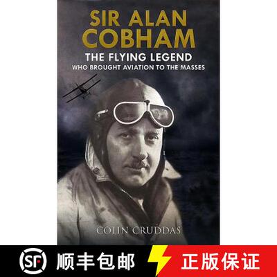 【3-4周达】Sir Alan Cobham: The Flying Legend Who Brought Aviation to the Masses [9781526738400]