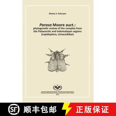 预订 Parasa Moore auct.: Phylogenetic Review of the Complex from the Palaearctic and Indomalayan Regi... [9789986443759]