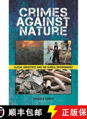 【3-4周达】Crimes Against Nature: Illegal Industries and the Global Environment [9780313384646]