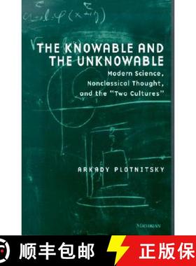【3-4周达】Knowable and the Unknowable: Modern Science, Nonclassical Thought, and the Two Cultures [9780472067978]
