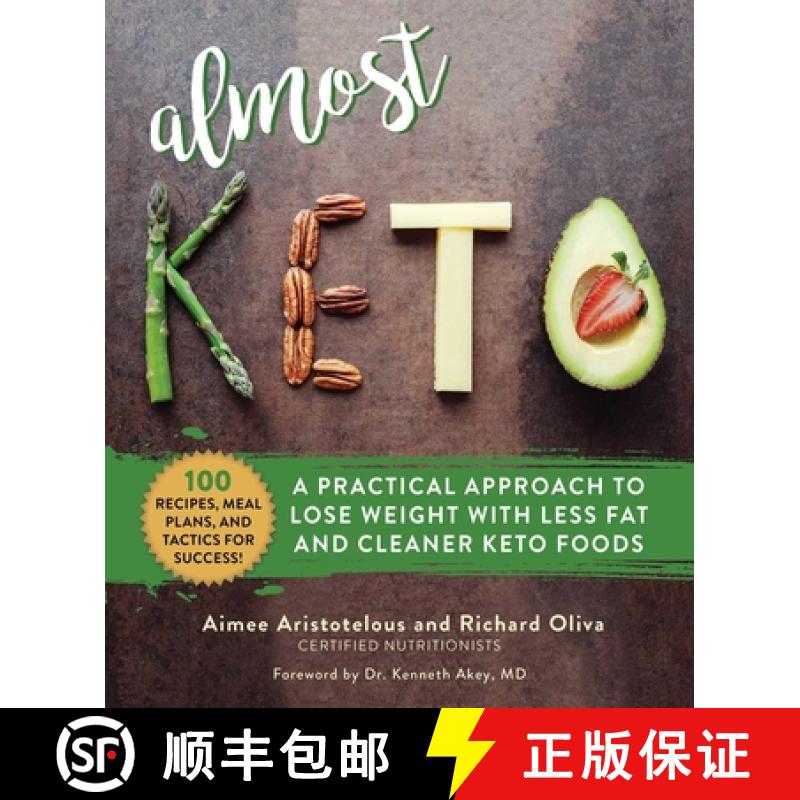 【3-4周达】Almost Keto: A Practical Approach to Lose Weight with Less Fat and Cleaner Keto Foods [9781510750067]