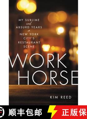 【3-4周达】Workhorse: My Sublime and Absurd Years in New York City's Restaurant Scene [9780306875106]
