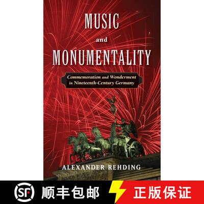 【3-4周达】Music and Monumentality: Commemoration and Wonderment in Nineteenth-Century Germany [9780190656133]