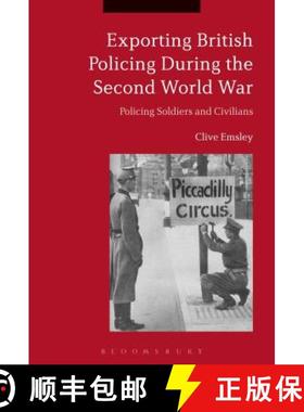 预订 Exporting British Policing During the Second World War: Policing Soldiers and Civilians [9781350099050]