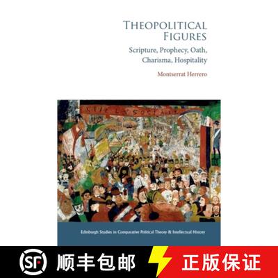 【3-4周达】Theopolitical Figures: Scripture, Prophecy, Oath, Charisma, Hospitality [9781399522892]