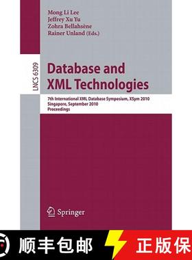 【3-4周达】Database and XML Technologies: 7th International XML Database Symposium, XSym 2010, Singap... [9783642156830]