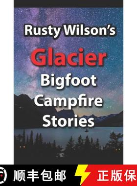 【3-4周达】Rusty Wilson's Glacier Bigfoot Campfire Stories [9781948859158]