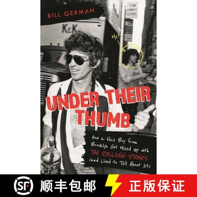 【3-4周达】Under Their Thumb : How a Nice Boy from Brooklyn Got Mixed Up with the Rolling Stones (and... [9781493065080]