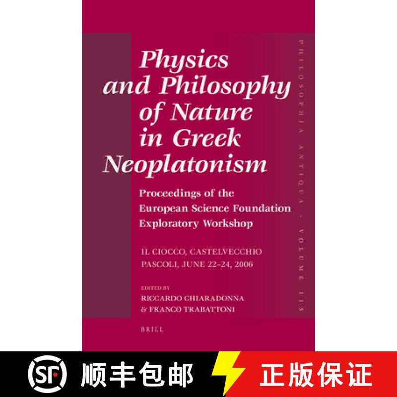 【3-4周达】Physics and Philosophy of Nature in Greek Neoplatonism: Proceedings of the European Scienc... [9789004173804]