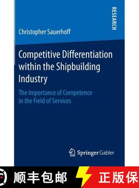 【3-4周达】Competitive Differentiation within the Shipbuilding Industry : The Importance of Competenc... [9783658058036]