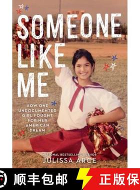 【3-4周达】Someone Like Me: How One Undocumented Girl Fought for Her American Dream [9780316481748]