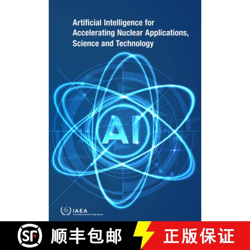 【3-4周达】Artificial Intelligence for Accelerating Nuclear Applications, Science and Technology [9789201315229]