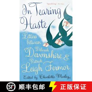 【3-4周达】In Tearing Haste: Letters Between Deborah Devonshire and Patrick Leigh Fermor [9780719568572]