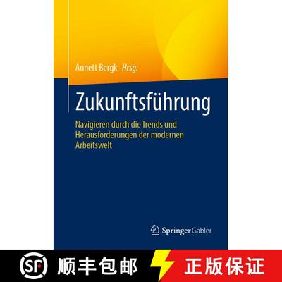 【3-4周达】Zukunftsführung : Navigieren durch die Trends und Herausforderungen der modernen Arbeitswelt [9783662692752]