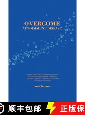 【3-4周达】Overcome Autoimmune Disease: An instructive guide on autoimmune conditions like lupus, rhe... [9781763836907]