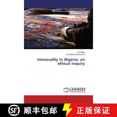 预订 Immorality in Nigeria: an ethical inquiry [9786139879496]