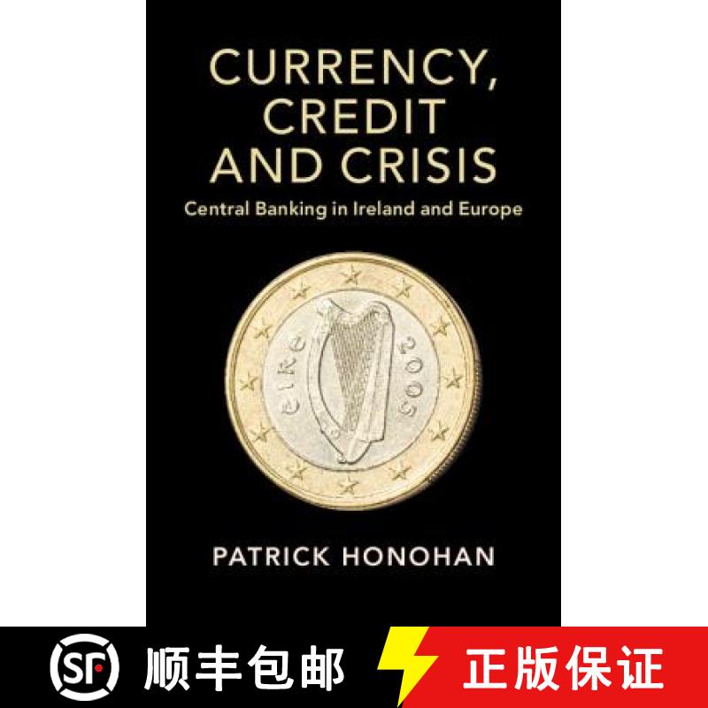 【3-4周达】Currency, Credit and Crisis: Central Banking in Ireland and Europe - Currency, Credit and ... [9781108481892]