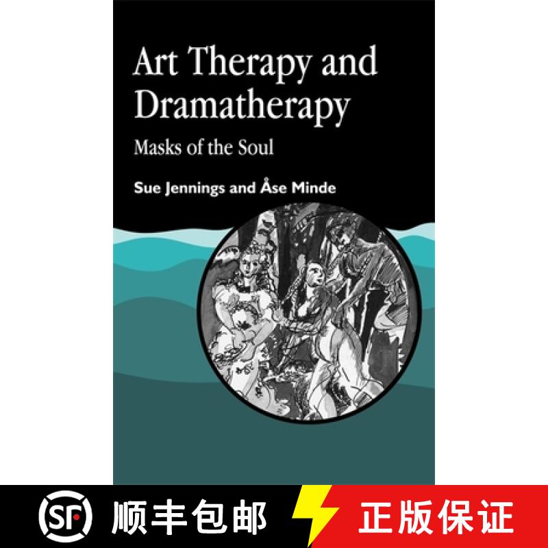 【3-4周达】Art Therapy and Dramatherapy: Masks of the Soul [9781853021817]