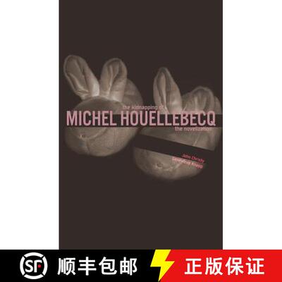 【3-4周达】The Kidnapping of Michel Houellebecq: The Novelization [9780615991177]