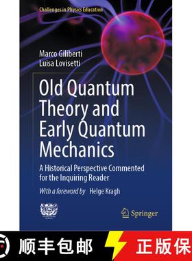 【3-4周达】Old Quantum Theory and Early Quantum Mechanics : A Historical Perspective Commented for th... [9783031579332]