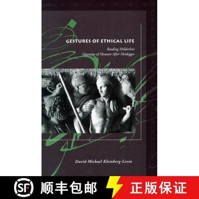 【3-4周达】Gestures of Ethical Life: Reading Hoelderlin's Question of Measure After Heidegger [9780804750882]