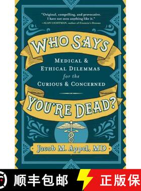 【3-4周达】Who Says You're Dead? : Medical & Ethical Dilemmas for the Curious & Concerned [9781616209223]